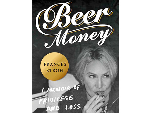 In "Beer Money: A Memoir of Privilege and Loss," Frances Stroh offers a critical look inside the family dynamics and business trials faced by the Stroh family. (Progressive Farmer photo provided by the publisher)